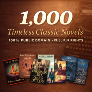 1000 Timeless Classic Novels Bundle – Public Domain eBooks with Full PLR Rights (Word, PDF, EPUB, AZW3)